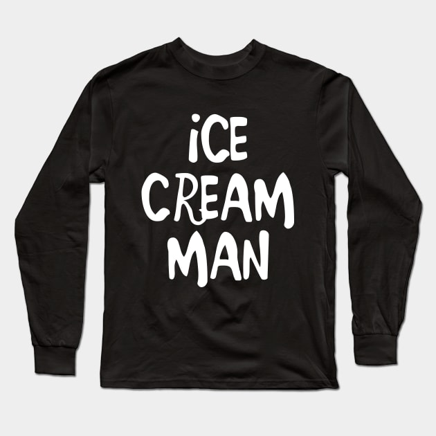 ICE CREAM MAN Long Sleeve T-Shirt by NAYAZstore